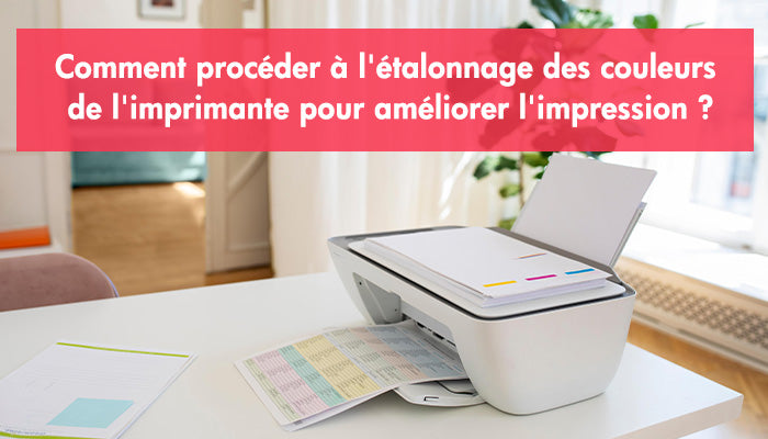 Comment procéder à l'étalonnage des couleurs de l'imprimante pour améliorer l'impression ?