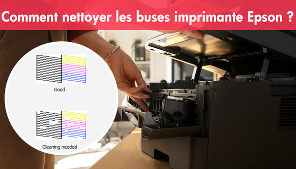 Comment nettoyer les buses imprimante Epson ? Guide complet