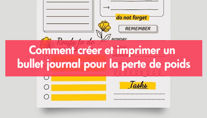 Comment créer et imprimer un bullet journal pour la perte de poids 