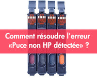 Comment résoudre l'erreur « Puce non HP détectée » ?